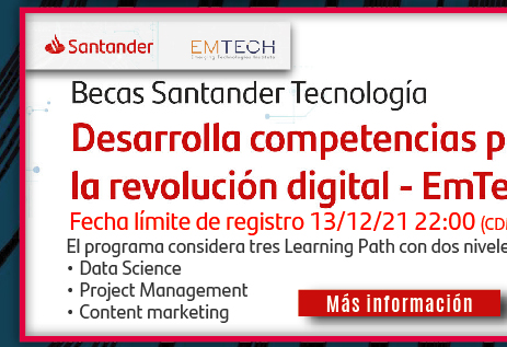 Becas Santander Tecnología | Desarrolla competencias para la revolución digital | Emtech (Ms informacin)